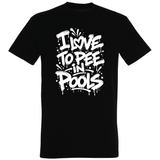 I love to pee in Pools T-Shirt schwarz | Sprüche Style