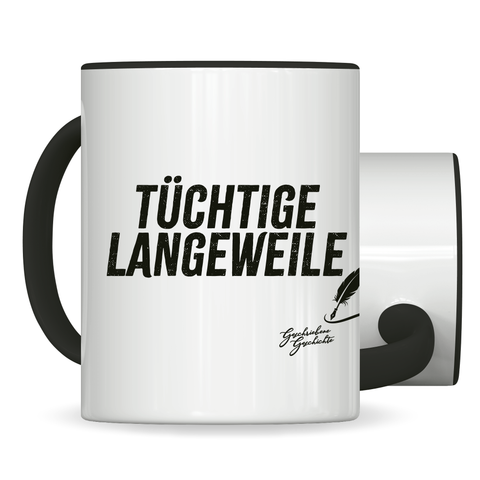 Tüchtige Langeweile Tasse Schwarz | Geschriebene Geschichte