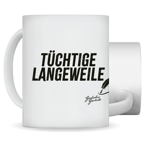 Tüchtige Langeweile Tasse Weiß | Geschriebene Geschichte